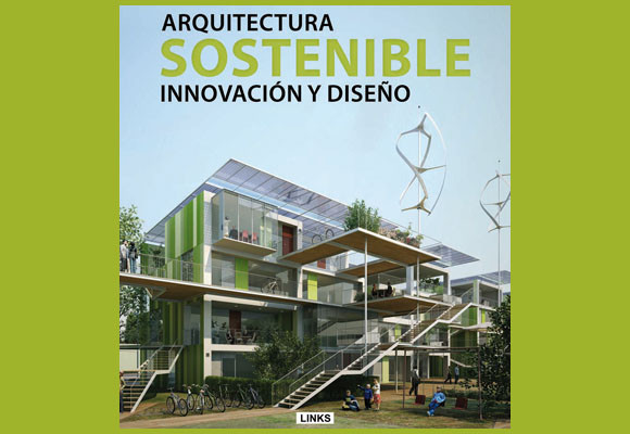 Arquitectura sostenible, innovación y diseño